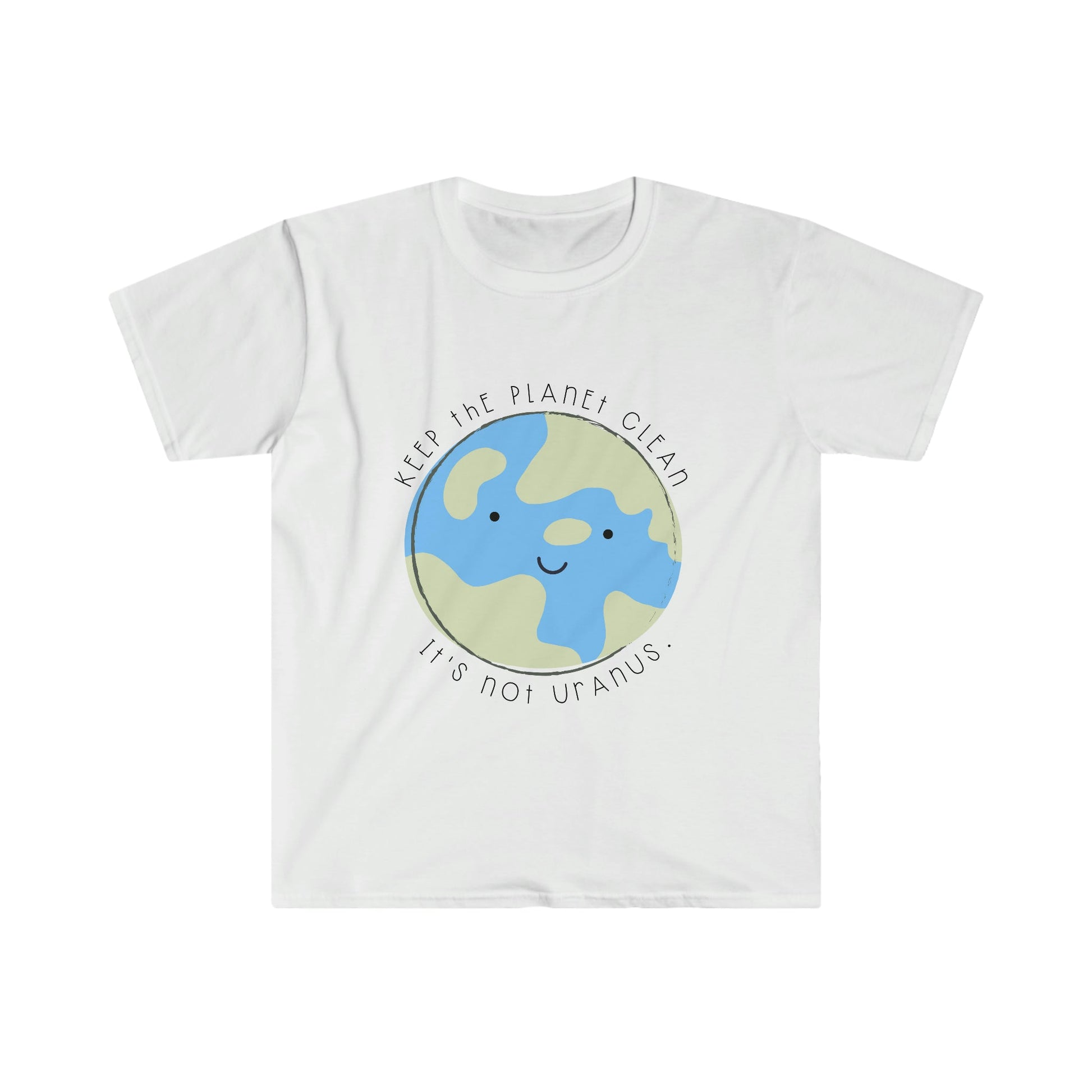"Keep the Planet Clean, It's not Uranus" Teacher T-Shirt - Teacher Care Crate - T-Shirt