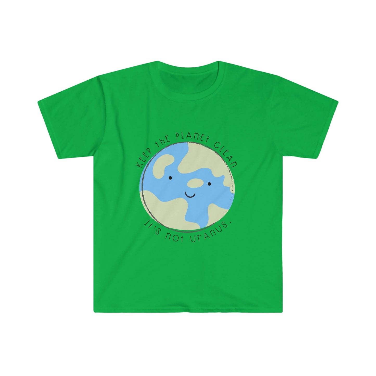 "Keep the Planet Clean, It's not Uranus" Teacher T-Shirt - Teacher Care Crate - T-Shirt