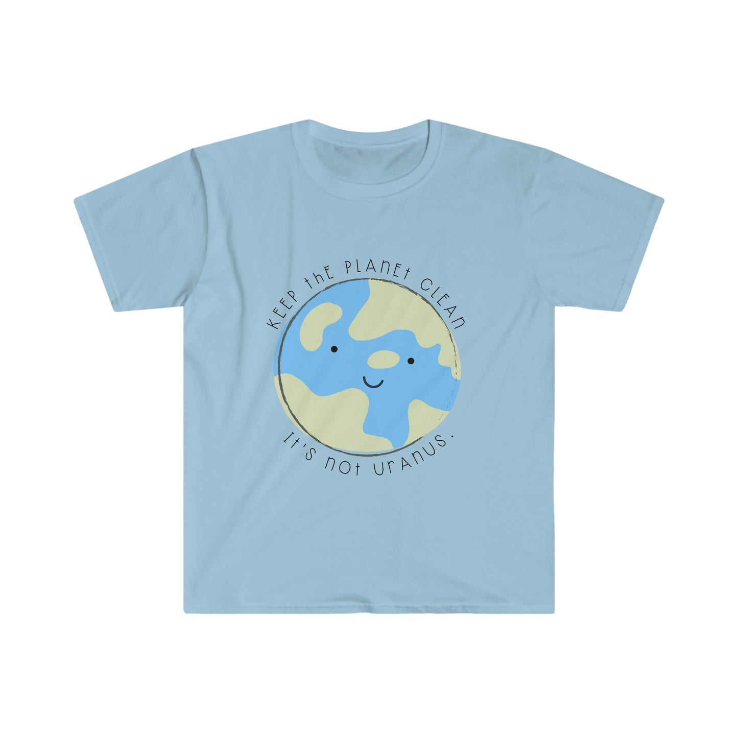"Keep the Planet Clean, It's not Uranus" Teacher T-Shirt - Teacher Care Crate - T-Shirt
