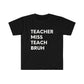 "Teacher Miss Teach Bruh" Teacher T-Shirt - Teacher Care Crate - T-Shirt