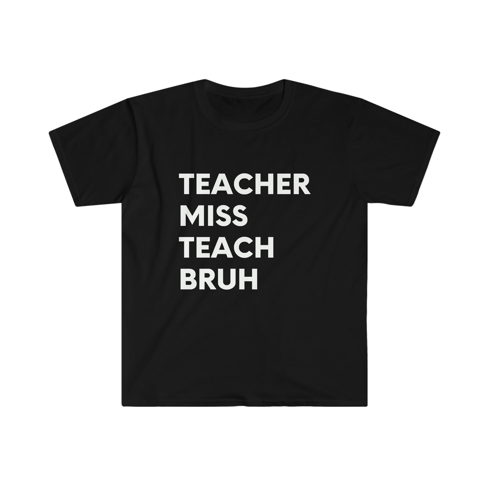 "Teacher Miss Teach Bruh" Teacher T-Shirt - Teacher Care Crate - T-Shirt