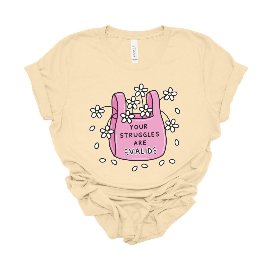 "Your Struggles are Valid" Teacher T-shirt - Teacher Care Crate - T-Shirt